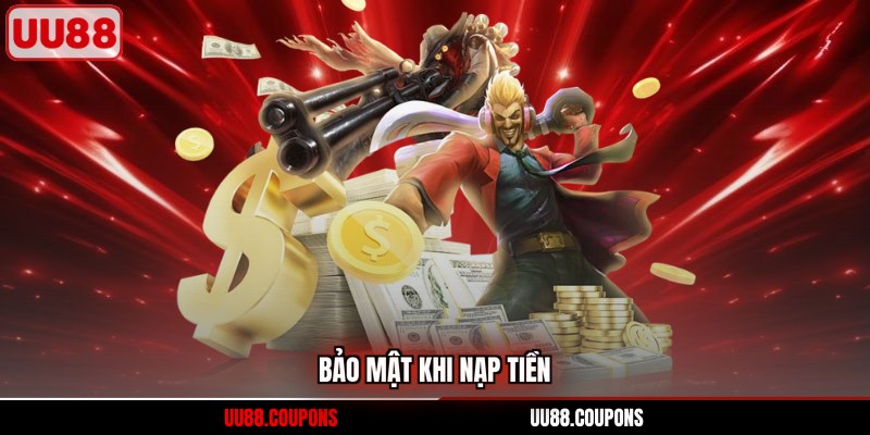 Bảo mật khi nạp tiền