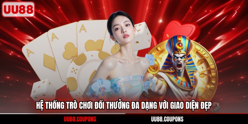 Hệ thống trò chơi đổi thưởng đa dạng với giao diện đẹp