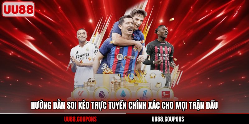 Hướng dẫn soi kèo trực tuyến chính xác cho mọi trận đấu