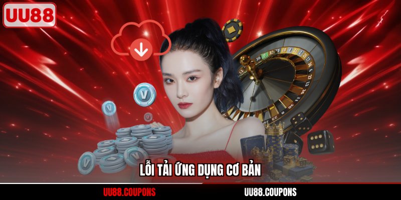 Lỗi tải ứng dụng cơ bản