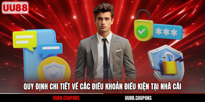 Quy định chi tiết về các điều khoản điều kiện tại nhà cái