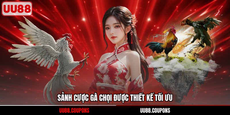 Sảnh cược gà chọi được thiết kế tối ưu